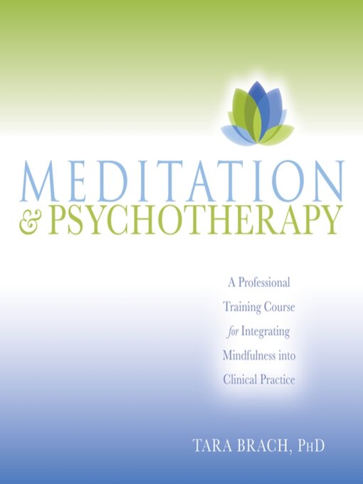 Title details for Meditation and Psychotherapy by Tara Brach - Available